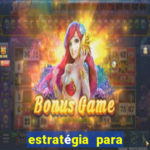 estratégia para jogar na roleta